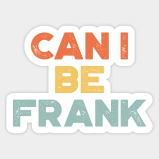 Can I Be Frank Sunset Funny Sticker